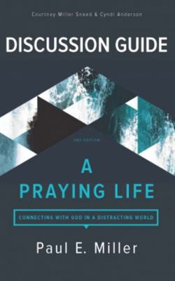 A Praying Life Discussion Guide: Connecting wit... 1941178197 Book Cover