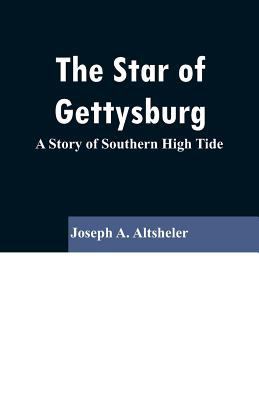 The Star of Gettysburg: A Story of Southern Hig... 9353296579 Book Cover