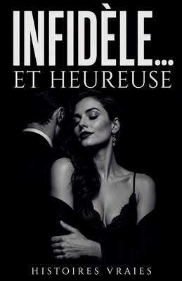 Infidèle... et heureuse B0H317FJ2P Book Cover