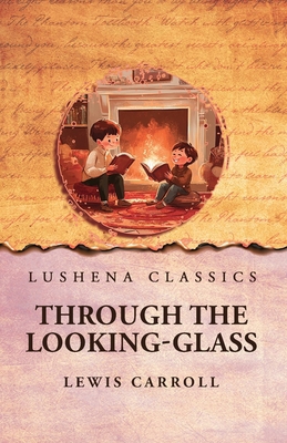 Through the Looking-Glass B0F2QNBLCG Book Cover