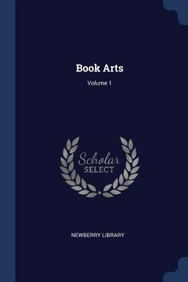Book Arts; Volume 1 1377148262 Book Cover