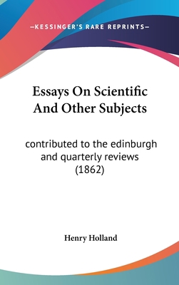 Essays On Scientific And Other Subjects: contri... 1436668247 Book Cover