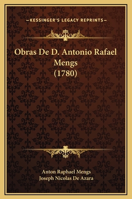 Obras De D. Antonio Rafael Mengs (1780) [Spanish] 1169347568 Book Cover