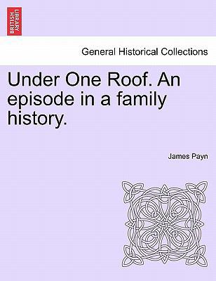 Under One Roof. an Episode in a Family History. 1240899262 Book Cover