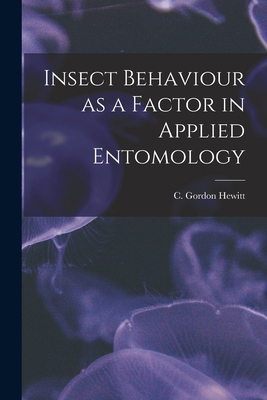 Insect Behaviour as a Factor in Applied Entomol... 1013470958 Book Cover