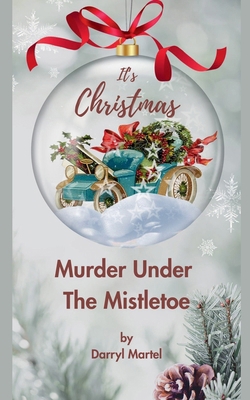 Murder Under The Mistletoe B0F3LS8Q3D Book Cover