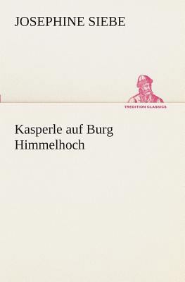 Kasperle auf Burg Himmelhoch [German] 3849532178 Book Cover