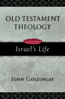 Old Testament Theology, Vol. 3: Israel's Life 0830825630 Book Cover