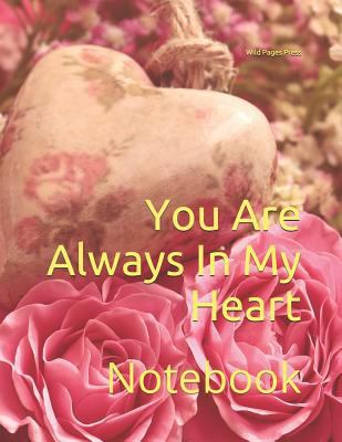 You Are Always in My Heart: Notebook 1724143506 Book Cover