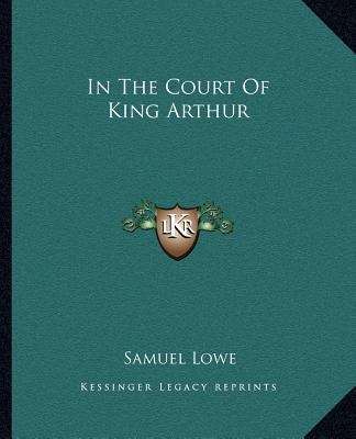 In The Court Of King Arthur 1162667710 Book Cover