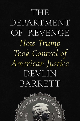 The Department of Revenge: How Trump Took Contr... 1668065126 Book Cover