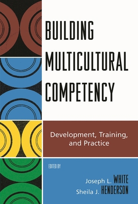 Building Multicultural Competency: Development,... 0742564207 Book Cover