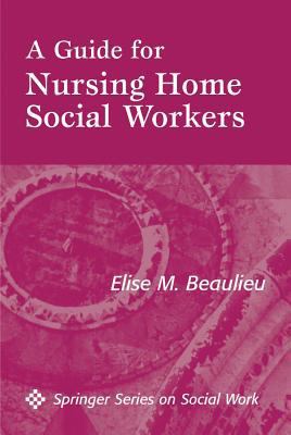 A Guide for Nursing Home Social Workers 0826115330 Book Cover