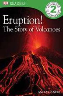 Eruption!: The Story of Volcanoes 0756658756 Book Cover