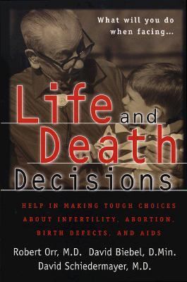 Life and Death Decisions: Help in Making Tough ... 080105270X Book Cover