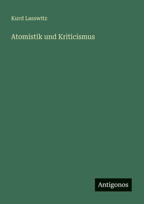 Atomistik und Kriticismus [German] 356314026X Book Cover