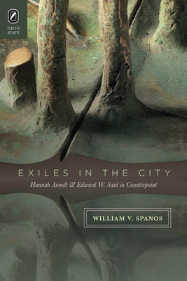 Exiles in the City: Hannah Arendt and Edward W.... 0814211933 Book Cover