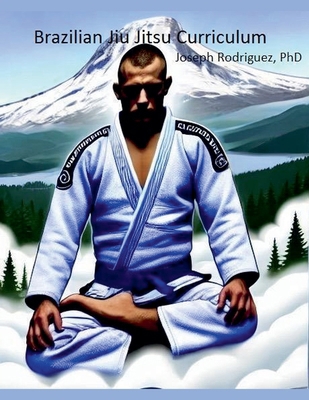 Brazilian Jiu Jitsu Curriculum B0DJHKFYQR Book Cover