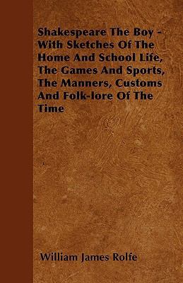 Shakespeare The Boy - With Sketches Of The Home... 1445569027 Book Cover