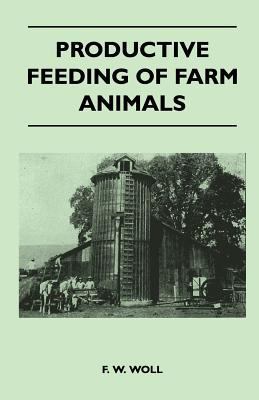 Productive Feeding of Farm Animals 1446510042 Book Cover