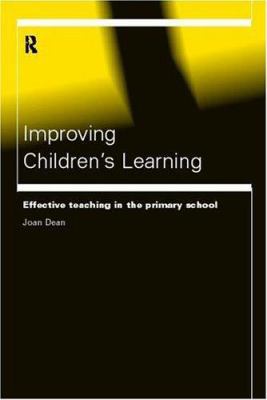 Improving Children's Learning: Effective Teachi... 0415168961 Book Cover
