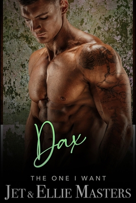 Dax and Dani: The One I Want 0999388894 Book Cover