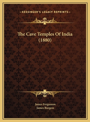 The Cave Temples Of India (1880) 1169825680 Book Cover