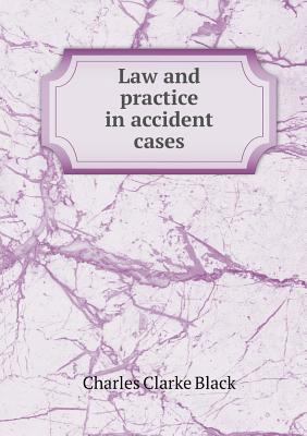 Law and practice in accident cases 5518435983 Book Cover