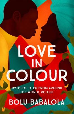 Love in Colour 1472268865 Book Cover