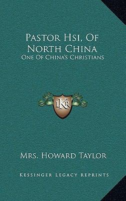 Pastor Hsi, of North China: One of China's Chri... 1164512293 Book Cover