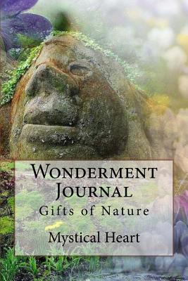 Wonderment Journal: Nature's Gift 1532730543 Book Cover