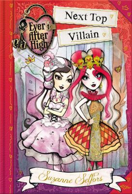 Ever After High: Next Top Villain 1478986972 Book Cover