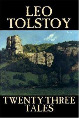 Twenty-Three Tales by Leo Tolstoy, Fiction, Cla... 1598188402 Book Cover