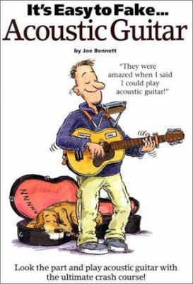 It's Easy to Fake Acoustic Guitar 0825619297 Book Cover