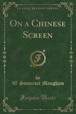 On a Chinese Screen (Classic Reprint) 1440035113 Book Cover