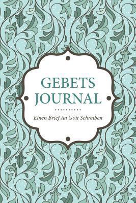 Gebets-Journal - Einen Brief an Gott Schreiben [German] 163022619X Book Cover