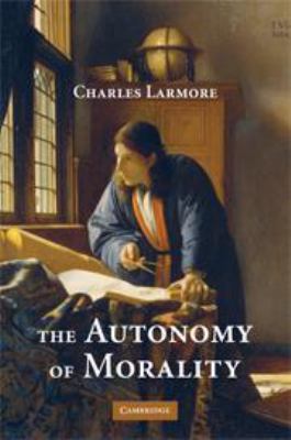 The Autonomy of Morality 0511816618 Book Cover