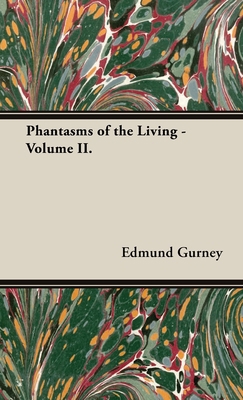 Phantasms of the Living - Volume II. 1528771818 Book Cover
