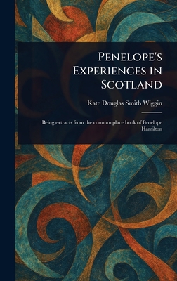 Penelope's Experiences in Scotland 1022978381 Book Cover