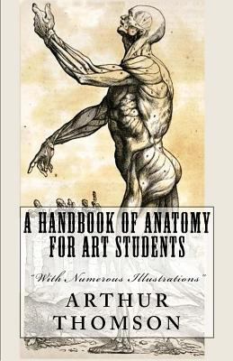 A Handbook of Anatomy for Art Students: "with N... 1537318713 Book Cover