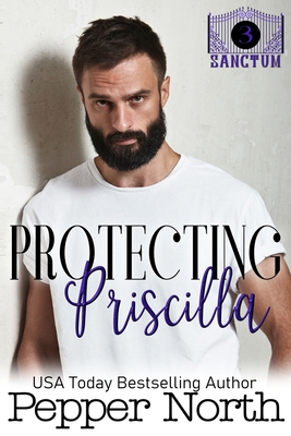 Protecting Priscilla - A SANCTUM Novel 179665082X Book Cover