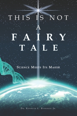 This Is Not a Fairy Tale: Science Meets Its Maker B0B92VGQM3 Book Cover