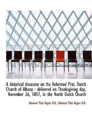 A Historical Discourse on the Reformed Prot. Du... [Large Print] 1116410265 Book Cover