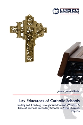 Lay Educators of Catholic Schools 6209821243 Book Cover