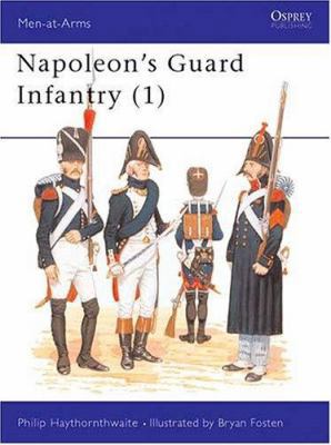 Napoleon's Guard Infantry (1) 0850455340 Book Cover