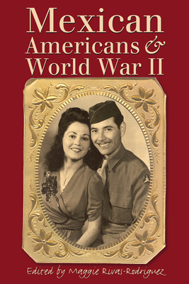 Mexican Americans & World War II 0292706812 Book Cover