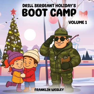 Drill Sergeant Holiday's Boot Camp: Volume I 1969733306 Book Cover