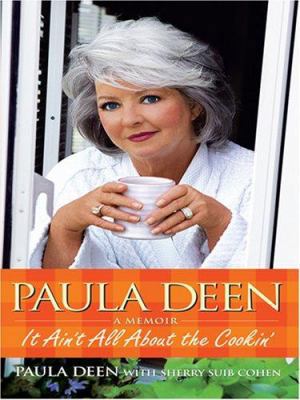 Paula Deen: It Ain't All About the Cookin' (Tho... [Large Print] 0786296275 Book Cover