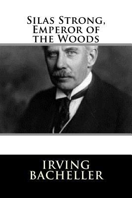 Silas Strong, Emperor of the Woods 1983526681 Book Cover
