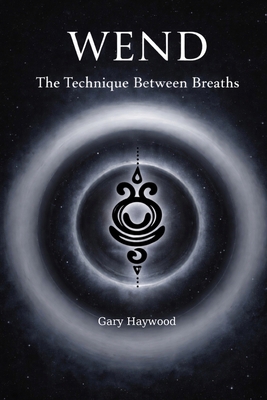 Wend: The Technique Between Breaths B0GK19B8Z1 Book Cover